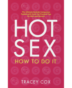 Hot Sex: How to Do It by Tracey Cox