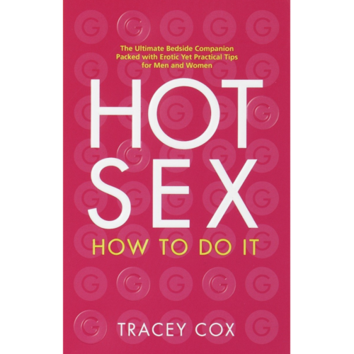 Hot Sex: How to Do It by Tracey Cox